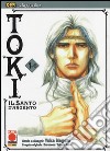 Toki. Il santo d'argento. Ken la leggenda. Vol. 1 libro