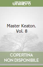 Master Keaton. Vol. 8 libro