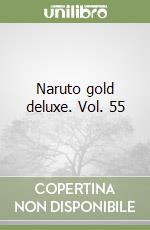 Naruto gold deluxe. Vol. 55 libro