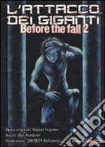 L'attacco dei giganti. Before the fall. Vol. 2 libro