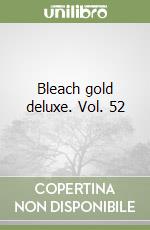 Bleach gold deluxe. Vol. 52 libro