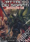 L'attacco dei giganti. Before the fall. Vol. 1 libro di Isayama Hajime Suzukaze Ryo