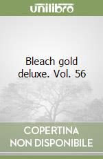 Bleach gold deluxe. Vol. 56 libro