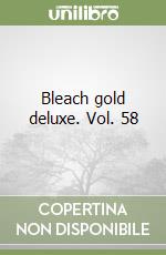 Bleach gold deluxe. Vol. 58 libro