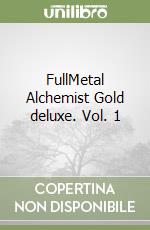 FullMetal Alchemist Gold deluxe. Vol. 1 libro