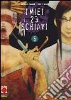 I miei 23 schiavi. Vol. 5 libro di Okada Shinichi Oishi Hiroto Perissinotto D. (cur.)