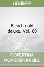 Bleach gold deluxe. Vol. 60 libro