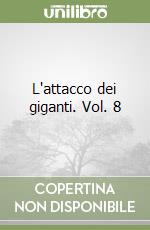 L'attacco dei giganti. Vol. 8 libro