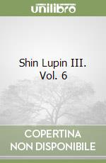 Shin Lupin III. Vol. 6 libro