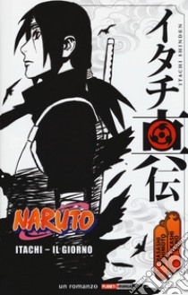 Itachi Il Giorno Naruto Masashi Kishimoto Takashi Yano Bevere G Cur Panini Comics 2018