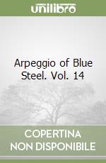 Arpeggio of Blue Steel. Vol. 14 libro