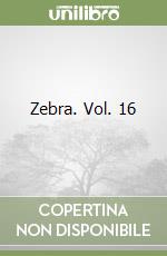 Zebra. Vol. 16