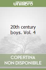 20th century boys. Vol. 4 libro