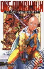 One-Punch Man. Fanbook. Tutto sugli eroi. Con adesivi libro