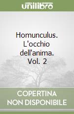 Homunculus. L'occhio dell'anima. Vol. 2 libro