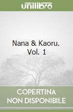 Nana & Kaoru. Vol. 1 libro