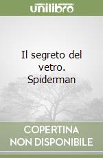 Il segreto del vetro. Spiderman libro