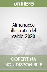 Almanacco illustrato del calcio 2020 libro