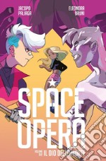 Space Opera. Vol. 2: Il Dio della Morte