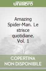 Amazing Spider-Man. Le strisce quotidiane. Vol. 1 libro