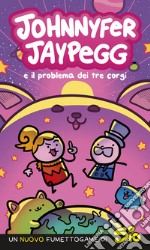 Johnnyfer Jaypegg e il mistero dei tre corgi libro