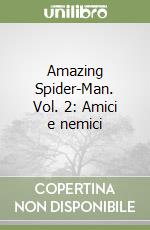 Amazing Spider-Man. Vol. 2: Amici e nemici libro