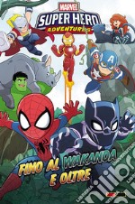 Fino al Wakanda e oltre. Marvel super hero adventures