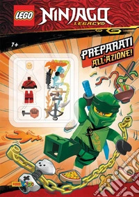 Preparati all'azione! Lego Ninjago. Legacy. Con Giocattolo libro