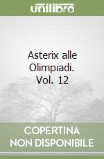 Asterix alle Olimpiadi. Vol. 12 libro