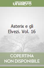 Asterix e gli Elvezi. Vol. 16 libro