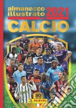 Almanacco illustrato del calcio 2021. Ediz. a colori libro