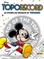 Toporecord. Le storie da primato di Topolino libro