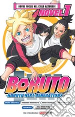 Nuove foglie nel cielo azzurro! Boruto. Naruto next generations. Vol. 1 libro