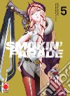 Smokin' parade. Vol. 5 libro di Kataoka Jinsei Kondou Kazuma