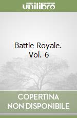 Battle Royale. Vol. 6 libro