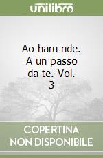 Ao haru ride. A un passo da te. Vol. 3 libro