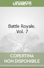 Battle Royale. Vol. 7 libro