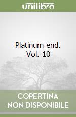 Platinum end. Vol. 10