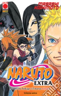 Il settimo Hokage e il marzo rosso. Naruto extra, Masashi Kishimoto