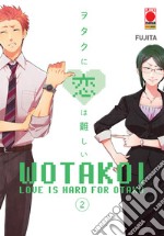 Wotakoi. Love is hard for otaku. Vol. 2 libro