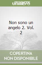 Non sono un angelo 2. Vol. 2 libro