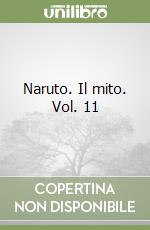 Naruto. Il mito. Vol. 11 libro