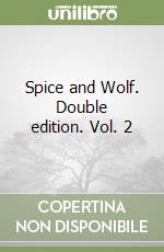 Spice and Wolf. Double edition. Vol. 2 libro