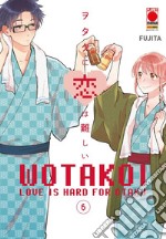 Wotakoi. Love is hard for otaku. Vol. 6 libro