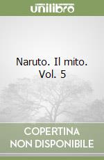 Naruto. Il mito. Vol. 5 libro