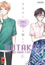 Wotakoi. Love is hard for otaku. Vol. 8 libro