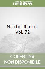 Naruto. Il mito. Vol. 72 libro