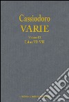 Cassiodoro. Varie. Vol. 3: Libri VI, VII libro di Giardina A. (cur.) Cecconi G. (cur.) Tantillo I. (cur.)