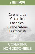 Cirene E La Ceramica Laconica. Cirene "Atene D'Africa" Vi libro