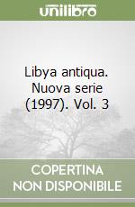 Libya antiqua. Nuova serie (1997). Vol. 3 libro